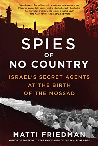 Spies of No Country
by Matti Friedman