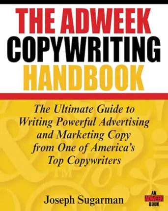 The Adweek Copywriting Handbook
by Joseph Sugarman