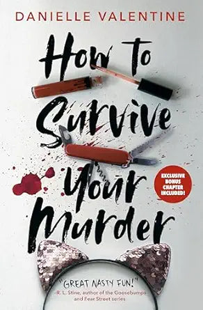 How to Survive Your Murder
by Danielle Valentine