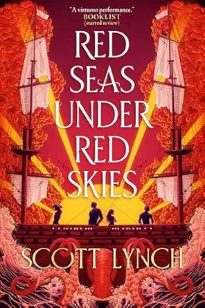 Red Seas Under Red Skies
by Scott Lynch