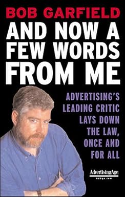 And Now a Few Words From Me
by Bob Garfield