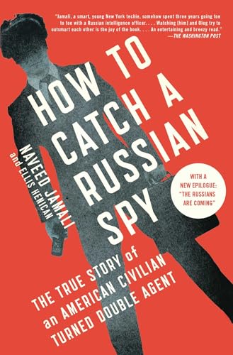 How to Catch a Russian Spy
by Naveed Jamali