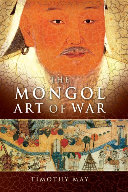 The Mongol Art of War
by Timothy May