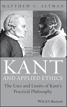 Kant and Applied Ethics
by Matthew C. Altman