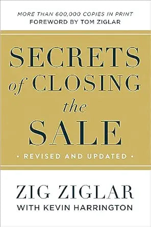 Secrets of Closing the Sale
by Zig Ziglar