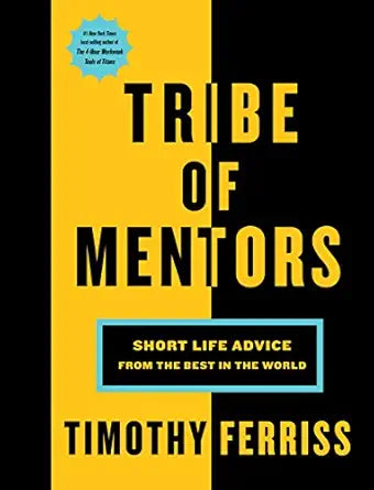 Tribe Of Mentors
by Timothy Ferriss