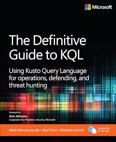 The Definitive Guide to KQL
by Mark Morowczynski