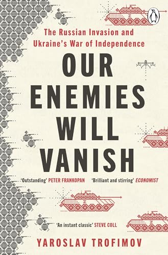 Michael Joseph Our Enemies will Vanish
by Yaroslav Trofimov