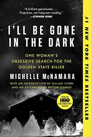 I'll Be Gone in the Dark
by Michelle McNamara