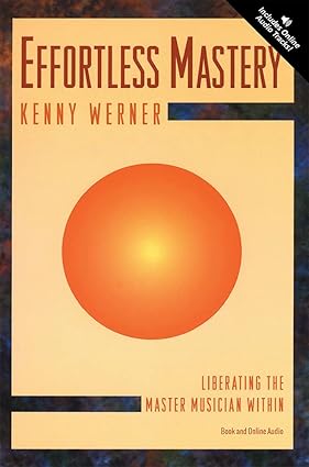 Effortless Mastery
by Kenny Werner