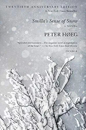Smilla's Sense of Snow
by Peter Høeg