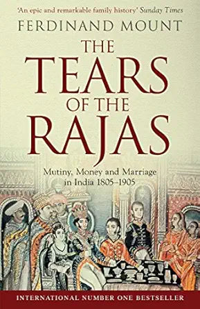 The Tears of the Rajas
by Ferdinand Mount