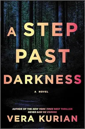 A Step Past Darkness
by Vera Kurian