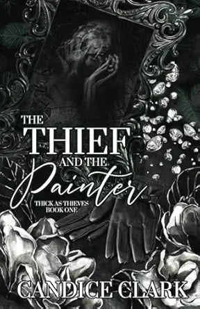 The Thief and the Painter
by Candice Clark