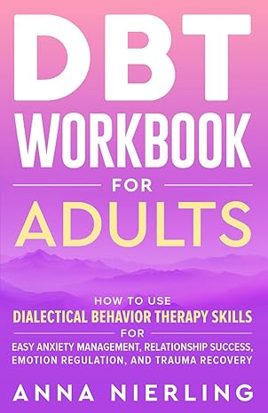 DBT Workbook for Adults
by Anna Nierling