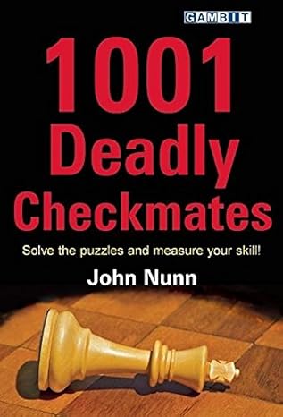1001 Deadly Checkmates
by John Nunn