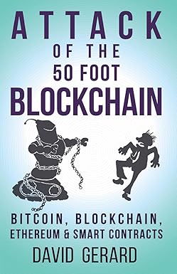 Attack of the 50 Foot Blockchain
by David Gerard