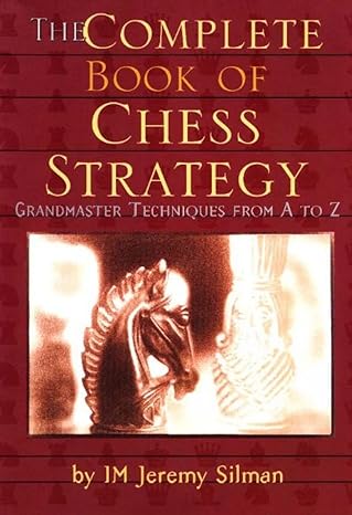 Complete Book of Chess Strategy
by Jeremy Silman