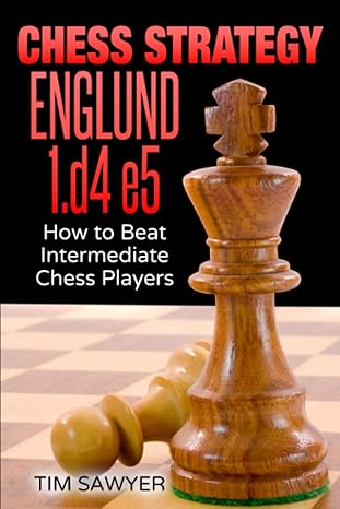 Chess Strategy Englund 1.d4 e5
by Tim Sawyer