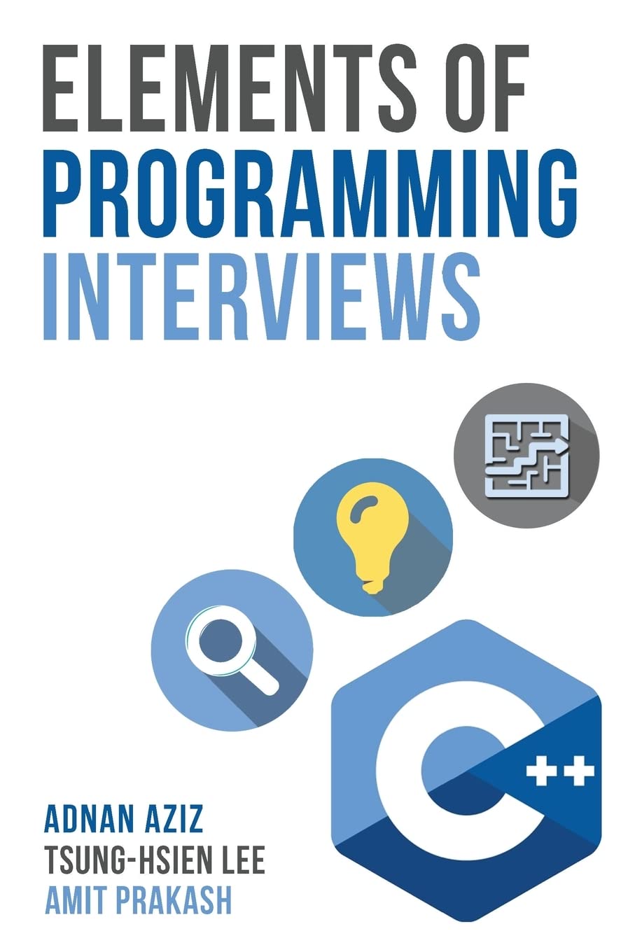 Elements of Programming Interviews
by Adnan Aziz