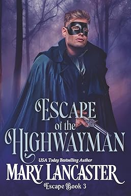 Escape of the Highwayman
by Mary Lancaster