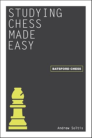 Studying Chess Made Easy
by Andrew Soltis