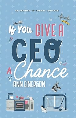 If You Give a CEO a Chance
by Ann Einerson