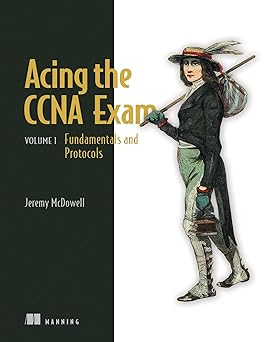 Acing the CCNA Exam, Volume 1
by Jeremy McDowell