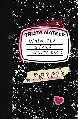 When the Stars Wrote Back
by Trista Mateer