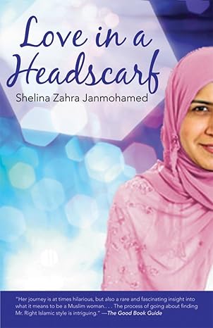 Love in a Headscarf
by Shelina Janmohamed