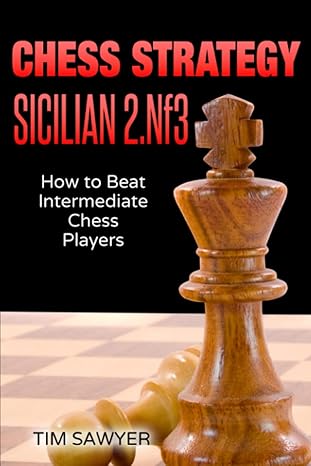 Chess Strategy Sicilian 2.Nf3
by Tim Sawyer