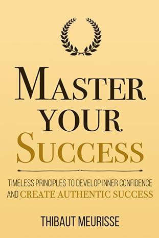 Master Your Success
by Thibaut Meurisse