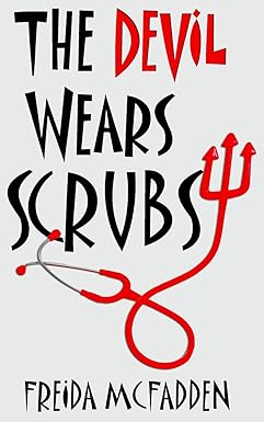 The Devil Wears Scrubs
by Freida McFadden