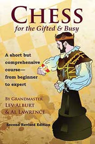 Chess for the Gifted & Busy
by Lev Alburt