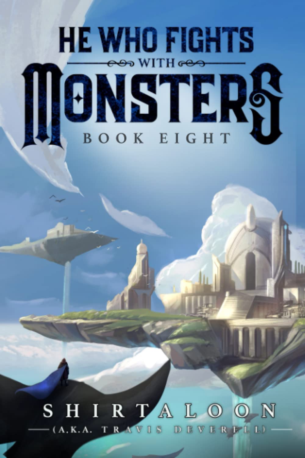 He Who Fights with Monsters 8: A LitRPG Adventure by Shirtaloon ,