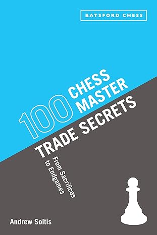 100 Chess Master Trade Secrets
by Andrew Soltis