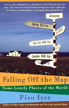Falling Off the Map
by Pico Iyer
