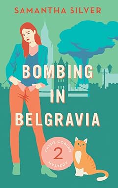 Bombing in Belgravia
by Samantha Silver