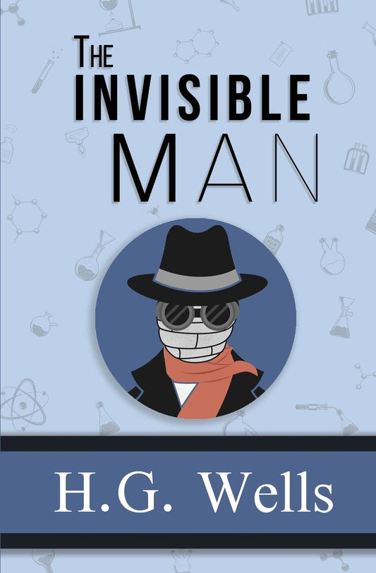 The Invisible Man - The Original 1897 Classic (Reader's Library Classics) 
by H. G. Wells (Author)
