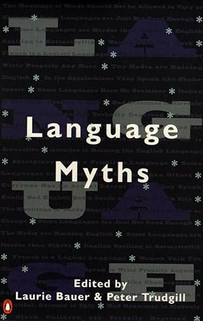 Language Myths
by Laurie Bauer