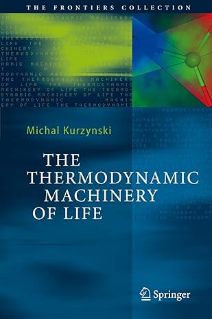 The Thermodynamic Machinery of Life
by Michal Kurzynski