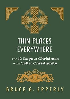 Thin Places Everywhere
by Bruce G Epperly