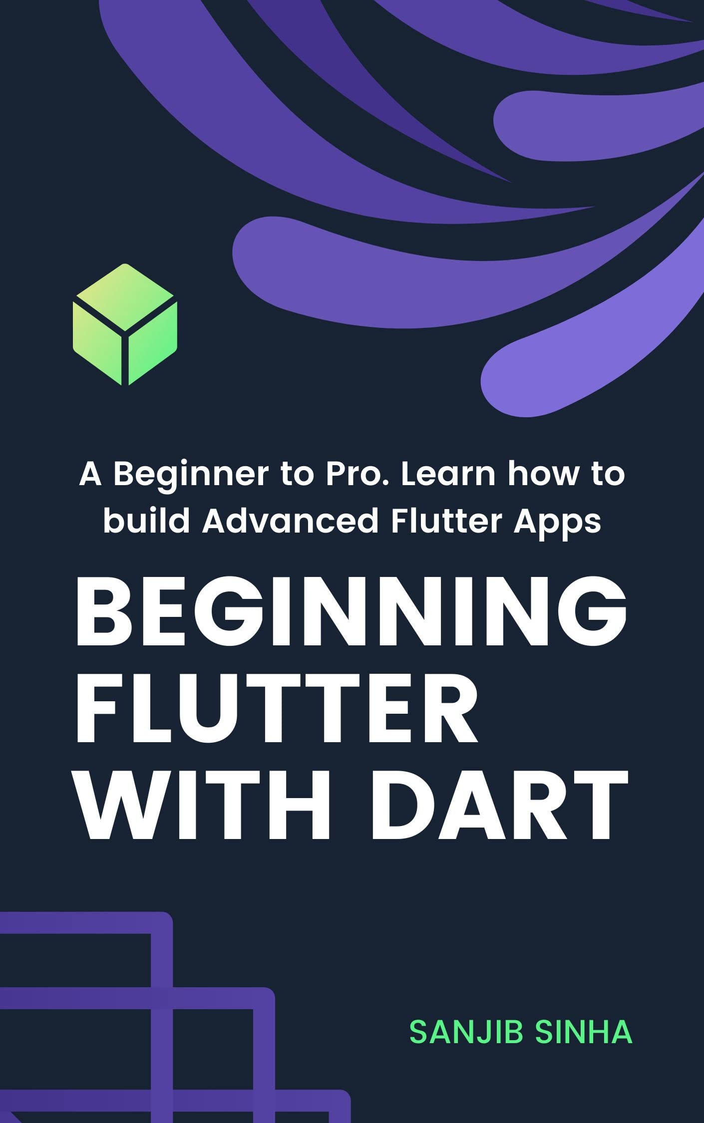 Beginning Flutter with Dart
by Sanjib Sinha