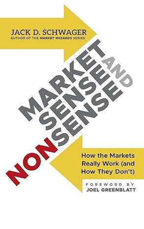 Market Sense and Nonsense
by Jack D. Schwager