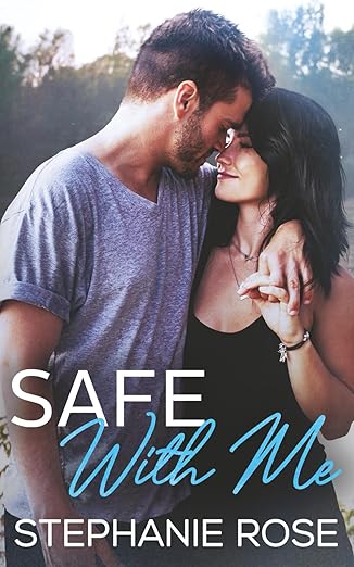 Safe With Me
by Stephanie Rose