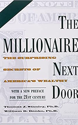 The Millionaire Next Door
by Thomas J. Stanley