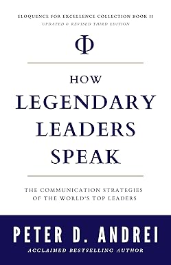 How Legendary Leaders Speak
by Peter Andrei