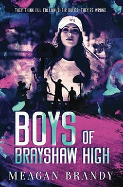 Boys of Brayshaw High
by Meagan Brandy