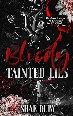 Bloody Tainted Lies
by Shae Ruby
