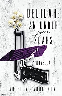 Delilah: An Under Your Scars Novella Paperback – February 11, 2024
by Ariel N. Anderson